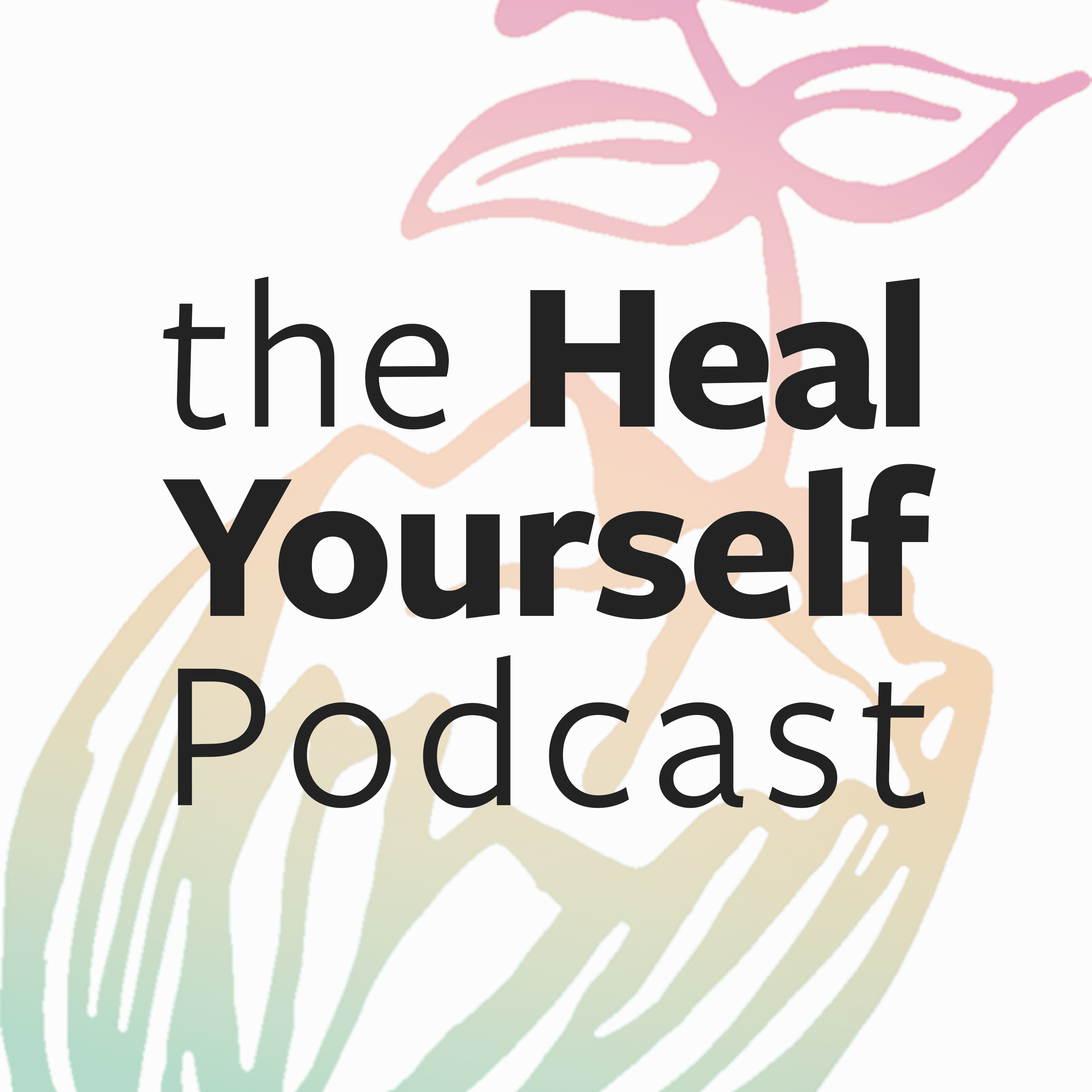 The Heal Yourself Podcast
